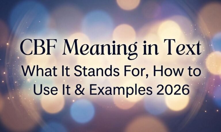 cbf-meaning-in-text-what-it-stands-for-how-to-use-it-and-examples-2026