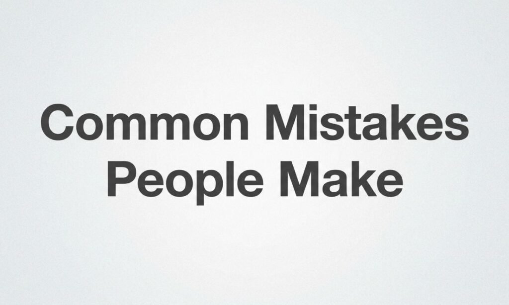 common-mistakes-people-make