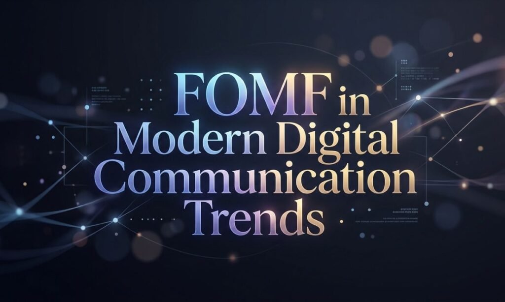 fomf-in-modern-digital-communication-trends