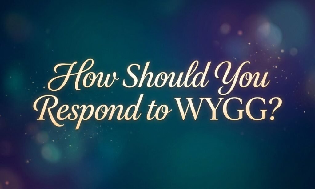 how-should-you-respond-to-wygg