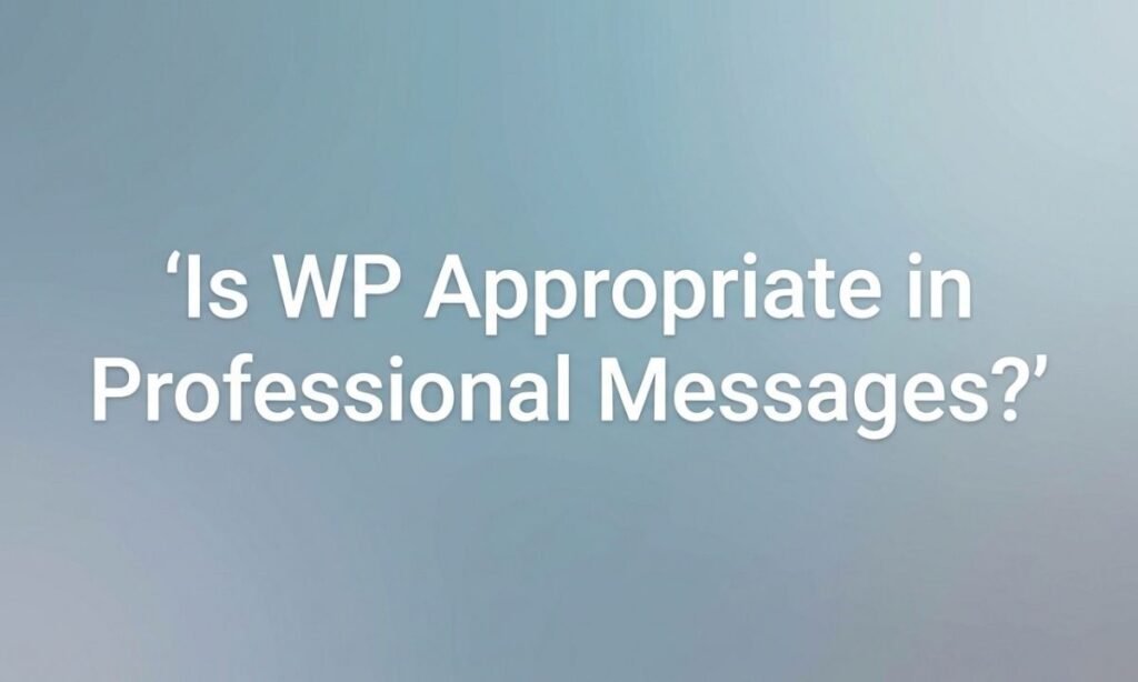 is-wp-appropriate-in-professional-messages