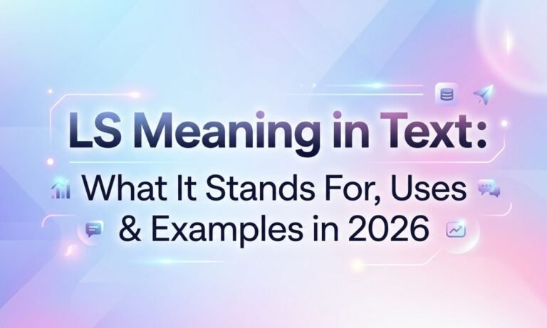 ls-meaning-in-text-what-it-stands-for-uses-and-examples-in-2026