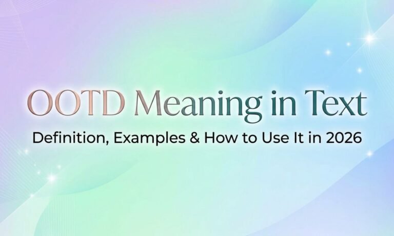 ootd-meaning-in-text-definition-examples-and-how-to-use-it-in-2026