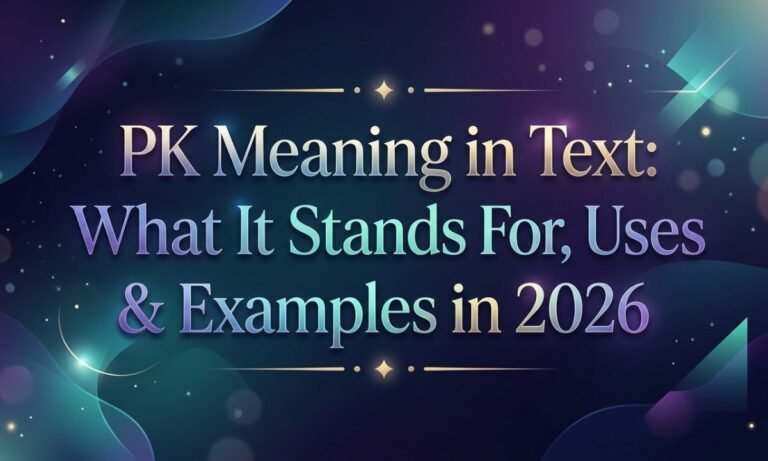pk-meaning-in-text-what-it-stands-for-uses-and-examples-in-2026
