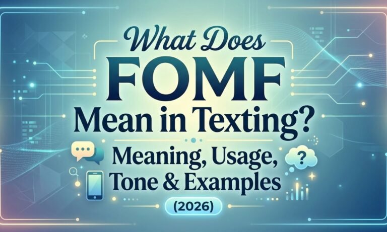 what-does-fomf-mean-in-texting-meaning-usage-tone-and-examples-2026