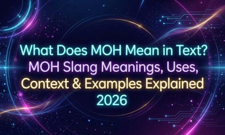 what-does-moh-mean-in-text-moh-slang-meanings-uses-context-and-examples-explained-2026