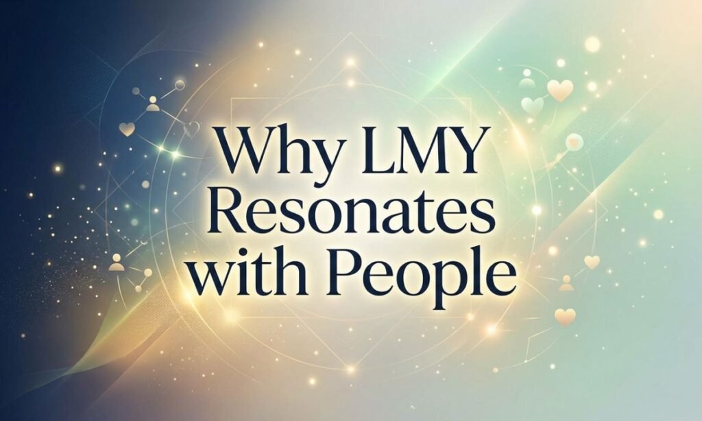 why-lmy-resonates-with-people