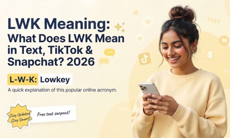 lwk-meaning-what-does-lwk-mean-in-text-tiktok-and-snapchat-2026