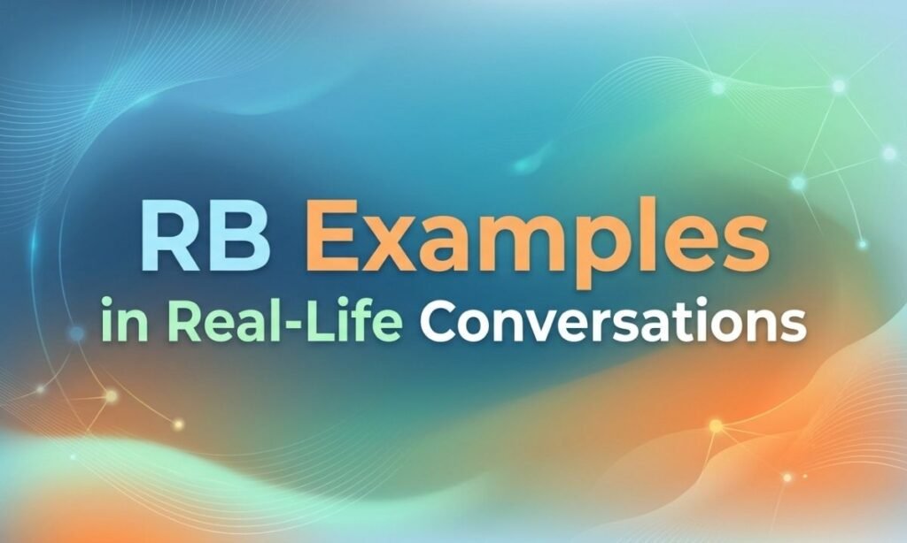 rb-examples-in-real-life-conversations