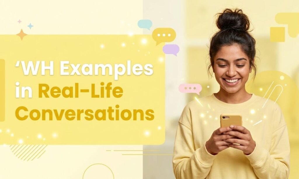 wh-examples-in-real-life-conversations